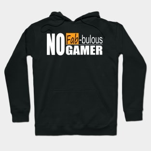 no fab-bulous gamer Hoodie